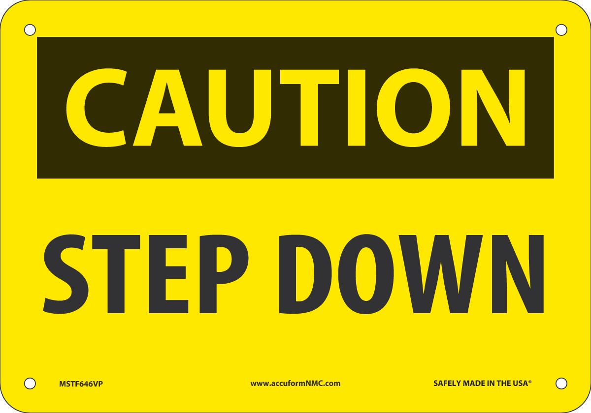 Sign CAUT STEP DOWN 7X10 PL