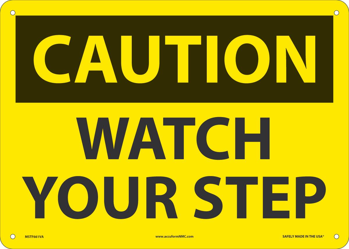 Sign CAUT WTCH YOUR STEP 10X14 AL
